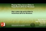 Playing Video Across Slides in PowerPoint 2016 for Windows