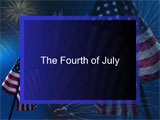 July 4th -- Independence Day